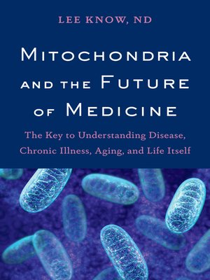 cover image of Mitochondria and the Future of Medicine